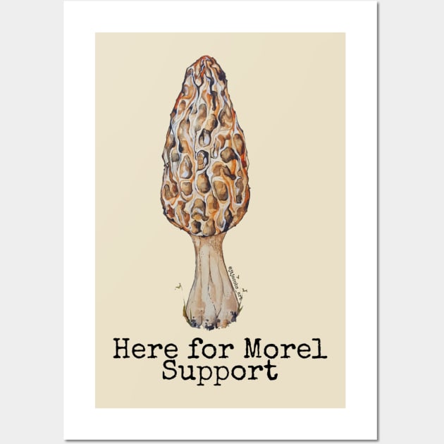 Here for Morel Support Wall Art by JJacobs